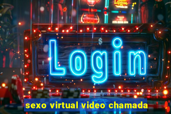 sexo virtual video chamada